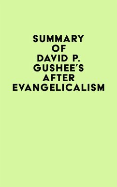 Summary of David P. Gushee's After Evangelicalism (eBook, ePUB) - IRB Media