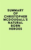 Summary of Christopher McDougall's Natural Born Heroes (eBook, ePUB)