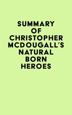 Summary of Christopher McDougall's Natural Born Heroes (eBook, ePUB) - IRB Media