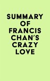 Summary of Francis Chan's Crazy Love (eBook, ePUB) Summary of Francis Chan's Crazy Love (eBook, ePUB)