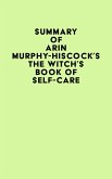 Summary of Arin Murphy-Hiscock's The Witch's Book of Self-Care (eBook, ePUB)