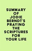 Summary of Jodie Berndt's Praying the Scriptures for Your Life (eBook, ePUB)