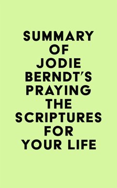 Summary of Jodie Berndt's Praying the Scriptures for Your Life (eBook, ePUB) - IRB Media