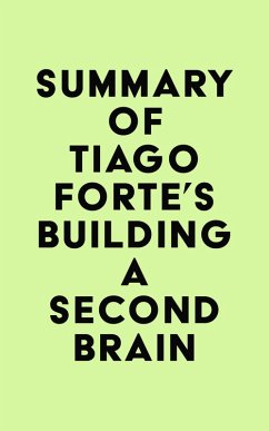 Summary of Tiago Forte's Building a Second Brain (eBook, ePUB) - IRB Media