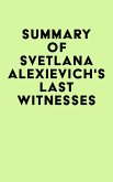 Summary of Svetlana Alexievich's Last Witnesses (eBook, ePUB)