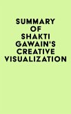 Summary of Shakti Gawain's Creative Visualization (eBook, ePUB) Summary of Shakti Gawain's Creative Visualization (eBook, ePUB)