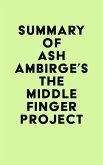 Summary of Ash Ambirge's The Middle Finger Project (eBook, ePUB)