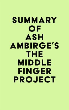 Summary of Ash Ambirge's The Middle Finger Project (eBook, ePUB) - IRB Media