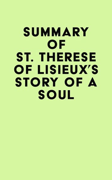 Summary of St. Therese of Lisieux's Story of a Soul (eBook, ePUB)