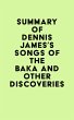 Summary of Dennis James's Songs of the... - Bild 1