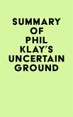 Summary of Phil Klay's Uncertain Ground (eBook, ePUB)