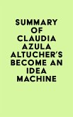 Summary of Claudia Azula Altucher's Become An Idea Machine (eBook, ePUB) Summary of Claudia Azula Altucher's Become An Idea Machine (eBook, ePUB)