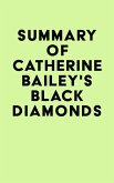 Summary of Catherine Bailey's Black Diamonds (eBook, ePUB)