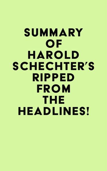 Summary of Harold Schechter's Ripped from the Headlines! (eBook, ePUB)