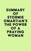 Summary of Stormie Omartian's The Power of a Praying® Woman (eBook, ePUB) Summary of Stormie Omartian's The Power of a Praying® Woman (eBook, ePUB)