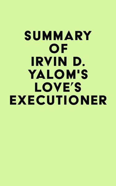 Summary of Irvin D. Yalom's Love's Executioner (eBook, ePUB)