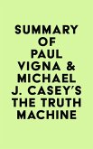 Summary of Paul Vigna & Michael J. Casey's The Truth Machine (eBook, ePUB)