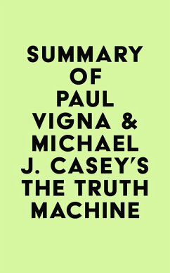 Summary of Paul Vigna & Michael J. Casey's The Truth Machine (eBook, ePUB) - IRB Media