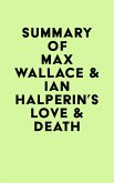 Summary of Max Wallace & Ian Halperin's Love & Death (eBook, ePUB)