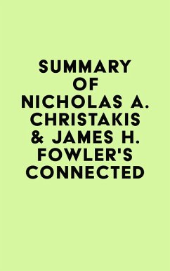 Summary of Nicholas A. Christakis & James H. Fowler's Connected (eBook, ePUB) - IRB Media