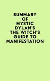 Summary of Mystic Dylan's The Witch's Guide to Manifestation (eBook, ePUB)