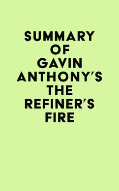 Cover Summary of Gavin Anthony's The Refiner's Fire (eBook, ePUB)
