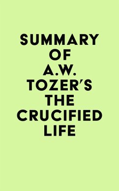 Cover Summary of A.W. Tozer's The Crucified Life (eBook, ePUB)