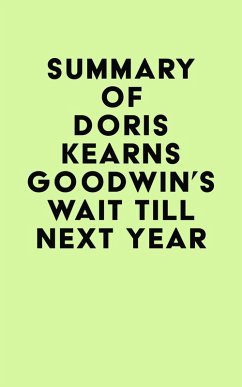 Summary of Doris Kearns Goodwin's Wait Till Next Year (eBook, ePUB) - IRB Media