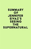 Summary of Jennifer Eivaz's Seeing the Supernatural (eBook, ePUB)