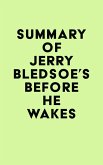 Summary of Jerry Bledsoe's Before He Wakes (eBook, ePUB) Summary of Jerry Bledsoe's Before He Wakes (eBook, ePUB)