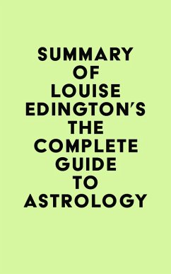 Summary of Louise Edington's The Complete Guide to Astrology (eBook, ePUB) - IRB Media