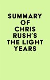 Summary of Chris Rush's The Light Years (eBook, ePUB) Summary of Chris Rush's The Light Years (eBook, ePUB)