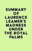 Summary of Laurence Leamer's Madness Under the Royal Palms (eBook, ePUB)