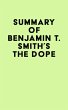 Summary of Benjamin T. Smith's The Dope... - Bild 1