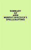 Summary of Arin Murphy-Hiscock's Spellcrafting (eBook, ePUB) Summary of Arin Murphy-Hiscock's Spellcrafting (eBook, ePUB)