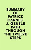 Summary of Patrick Carnes's A Gentle Path through the Twelve Steps (eBook, ePUB)