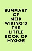 Summary of Meik Wiking'd The Little Book of Hygge (eBook, ePUB) Summary of Meik Wiking'd The Little Book of Hygge (eBook, ePUB)
