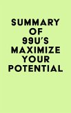 Summary of 99U's Maximize Your Potential (eBook, ePUB)