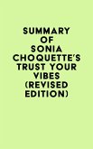 Summary of Sonia Choquette's Trust Your Vibes (Revised Edition) (eBook, ePUB) Summary of Sonia Choquette's Trust Your Vibes (Revised Edition) (eBook, ePUB)