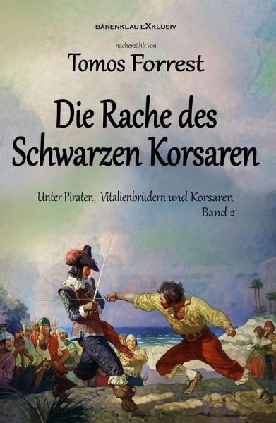 Unter Piraten, Vitalienbrüder und Korsaren Band 2: Die Rache des Schwarzen Korsaren (eBook, ePUB)