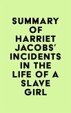 Summary of Harriet Jacobs's Incidents in the Life of a Slave Girl (eBook, ePUB)