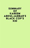Summary of Kareem Abdul-Jabbar's Black Cop's Kid (eBook, ePUB)