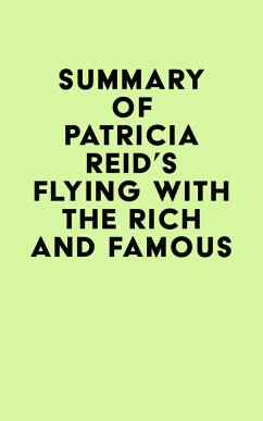 Cover Summary of Patricia Reid's Flying with the Rich and Famous (eBook, ePUB)