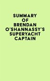 Summary of Brendan O'Shannassy's Superyacht Captain (eBook, ePUB) Summary of Brendan O'Shannassy's Superyacht Captain (eBook, ePUB)