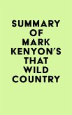 Summary of Mark Kenyon's That Wild Country (eBook, ePUB)