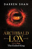 Archibald Lox Volume 3: The Exiled King (Archibald Lox volumes, #3) (eBook, ePUB)