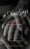 #ShazSays: The Love Series (eBook, ePUB)