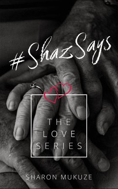 Cover #ShazSays: The Love Series (eBook, ePUB)