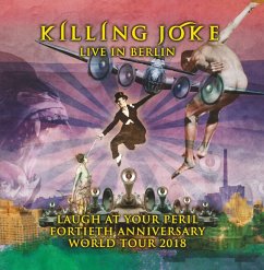 Laugh At Your Peril - Live In Berlin - Killing Joke
