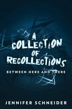 A Collection Of Recollections (eBook, ePUB) - Schneider, Jennifer